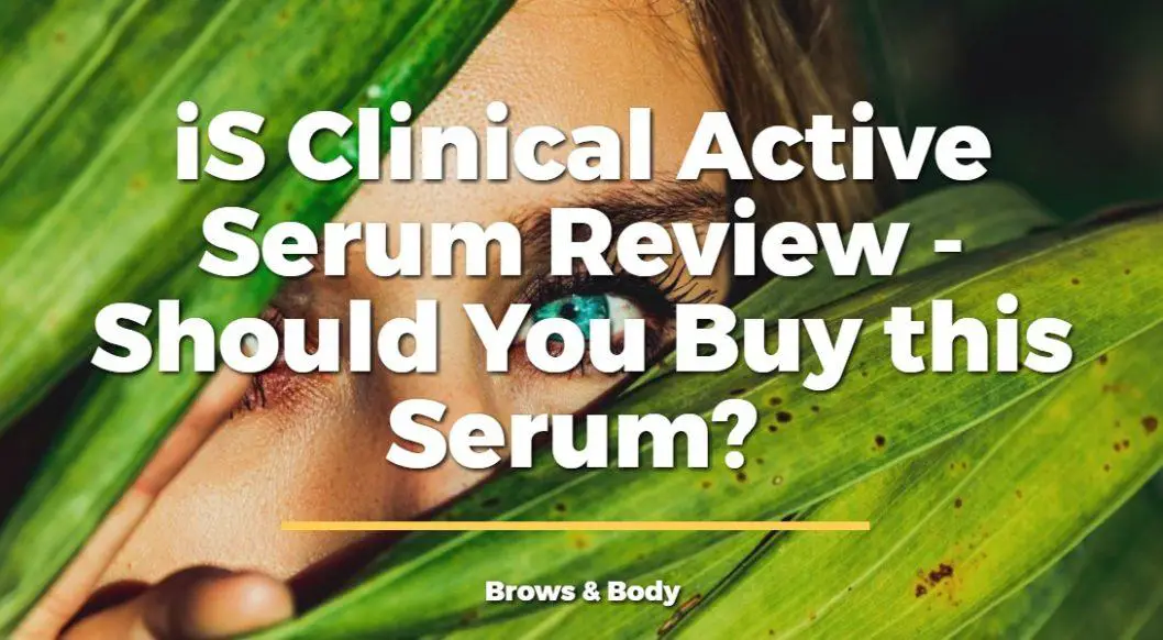 iS clinical active serum review