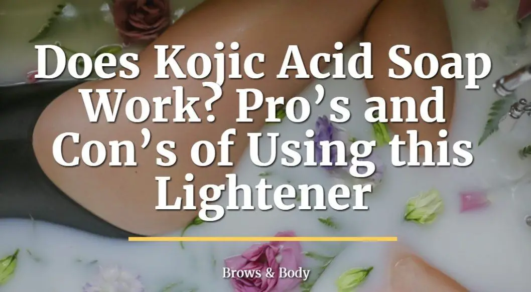 Does kojic acid soap work? Learn more about the pro's and con's of using this skin lightener